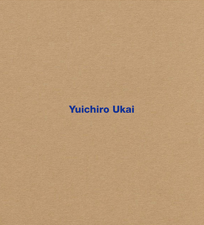 Yuichiro Ukai: Exhibition Catalogue