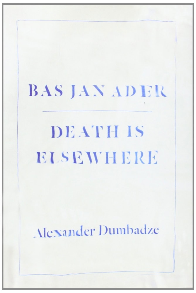Bas Jan Ader - Death is Elsewhere - Publications - Meliksetian | Briggs