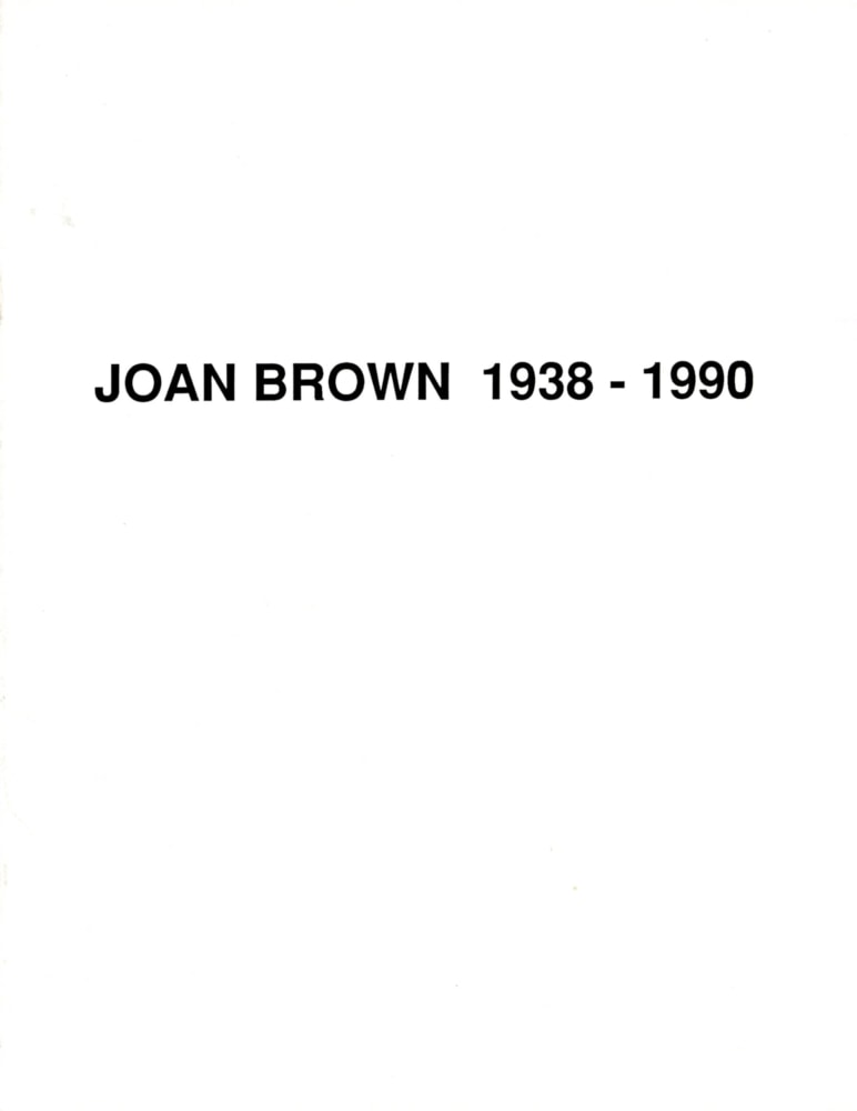 Joan Brown, 1938 - 1990: A Memorial Exhibition - Publications - George Adams Gallery