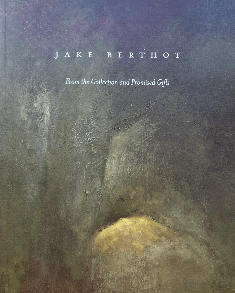 Jake Berthot - From the Collection and Promised Gifts - Publications - Betty Cuningham Gallery