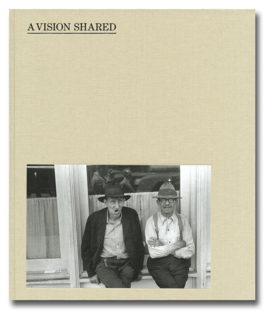 A Vision Shared - Hank O'Neal - Publications - Howard Greenberg Gallery