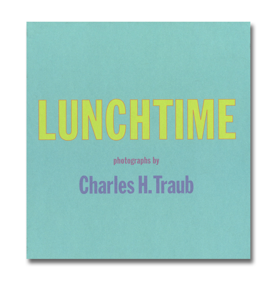 Lunchtime - Charles Traub - Publications - Howard Greenberg Gallery
