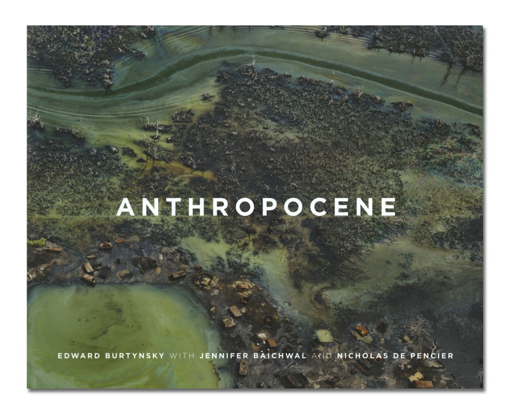 Anthropocene - Edward Burtynsky - Publications - Howard Greenberg Gallery