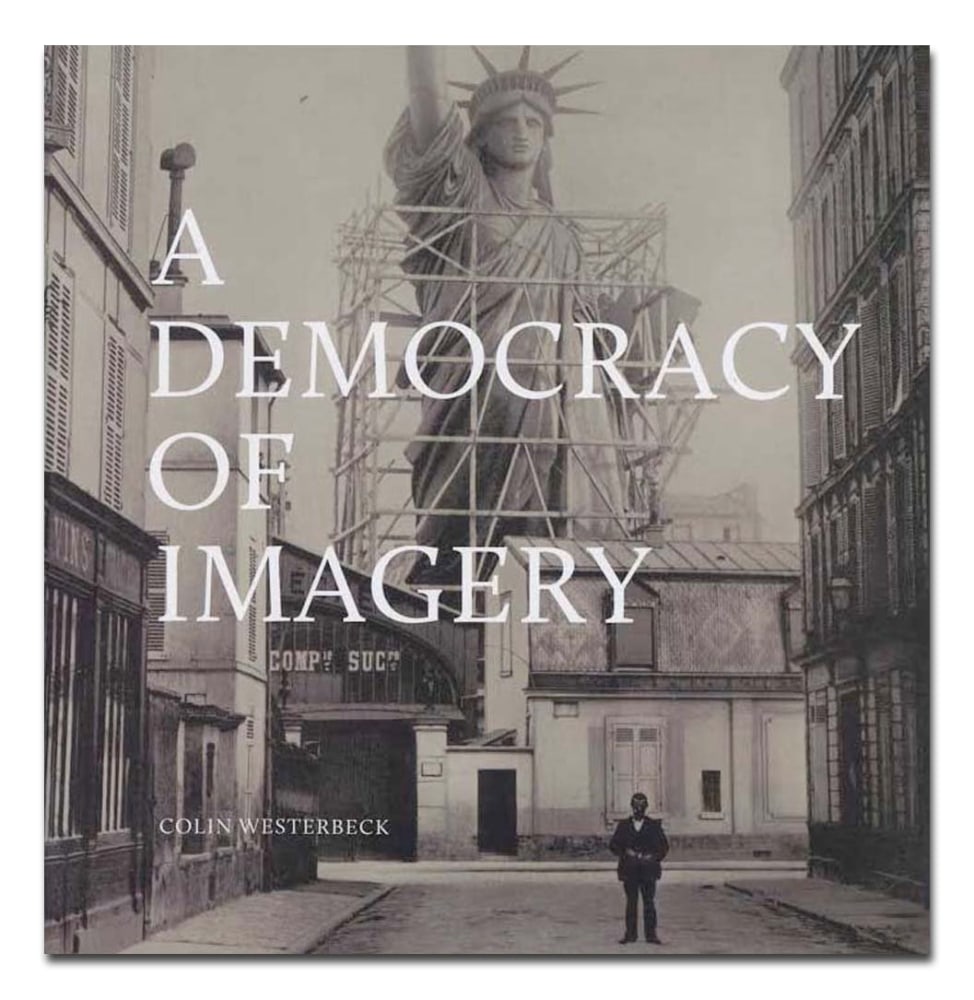 A Democracy of Imagery - Colin Westerbeck - Publications - Howard Greenberg Gallery