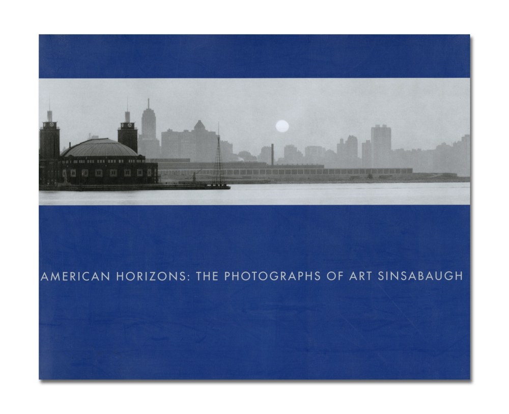 American Horizons: The Photographs of Art Sinsabaugh - Keith F. Davis - Publications - Howard Greenberg Gallery