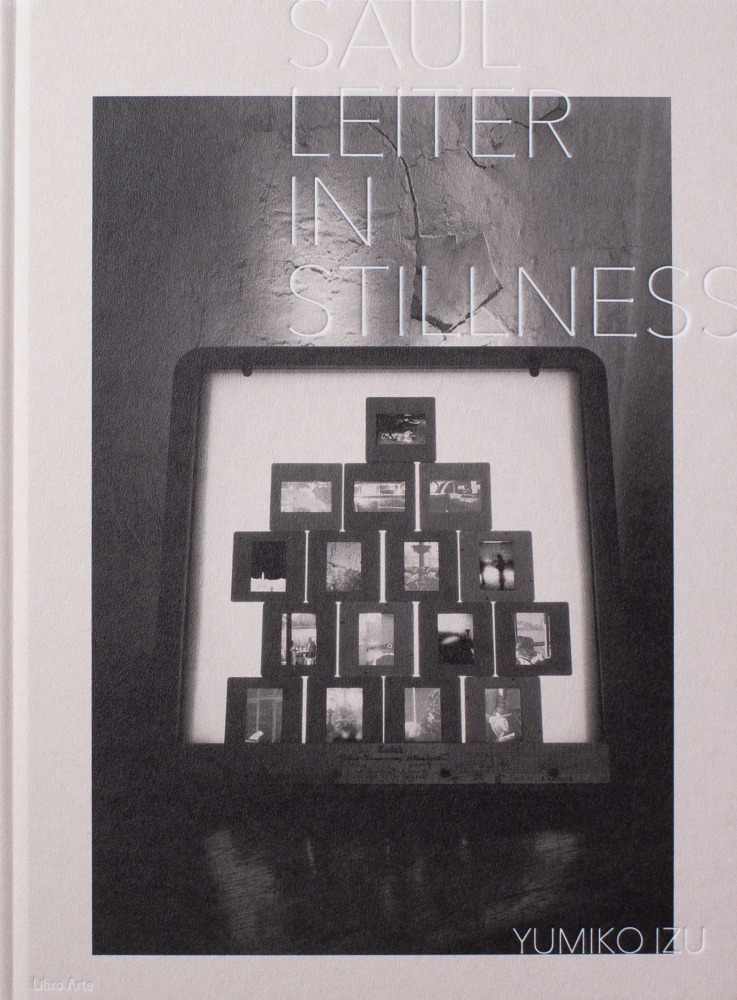 Saul Leiter: In Stillness - Yumiko Izu - Publications - Howard Greenberg Gallery