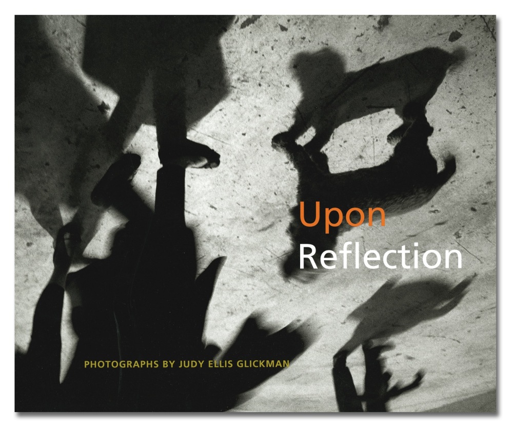 Upon Reflection - Judy Glickman Lauder - Publications - Howard Greenberg Gallery