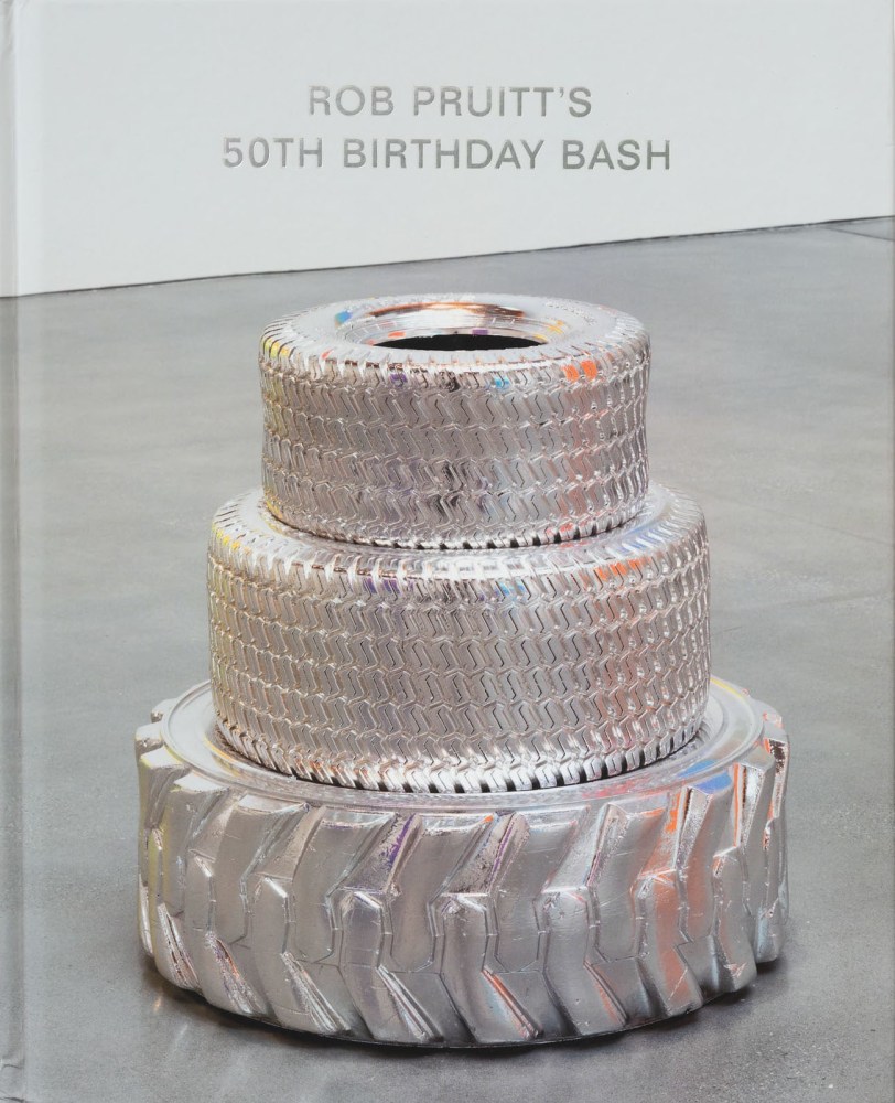 Rob Pruitt - Rob Pruitt's 50th Birthday Bash - PUBLICATIONS - 303 Gallery