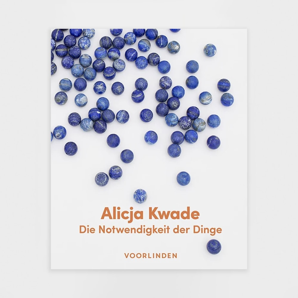 Alicja Kwade - Die Notwendigkeit der Dinge - PUBLICATIONS - 303 Gallery