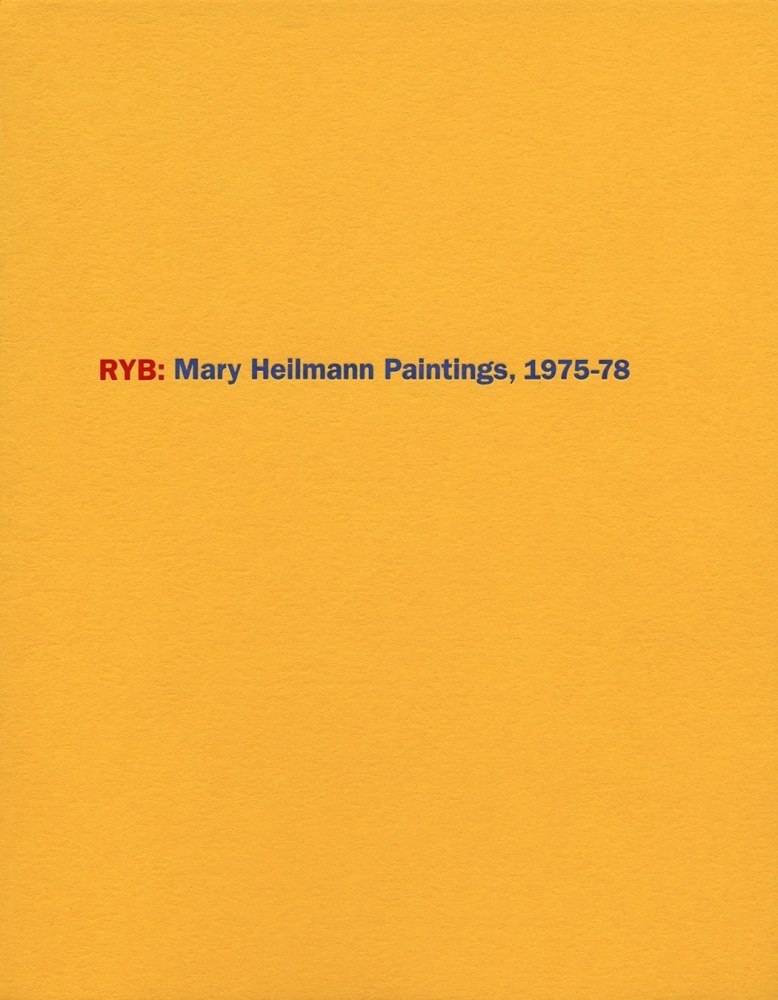 RYB: Mary Heilmann Paintings, 1975-78 - Publications - Craig Starr Gallery