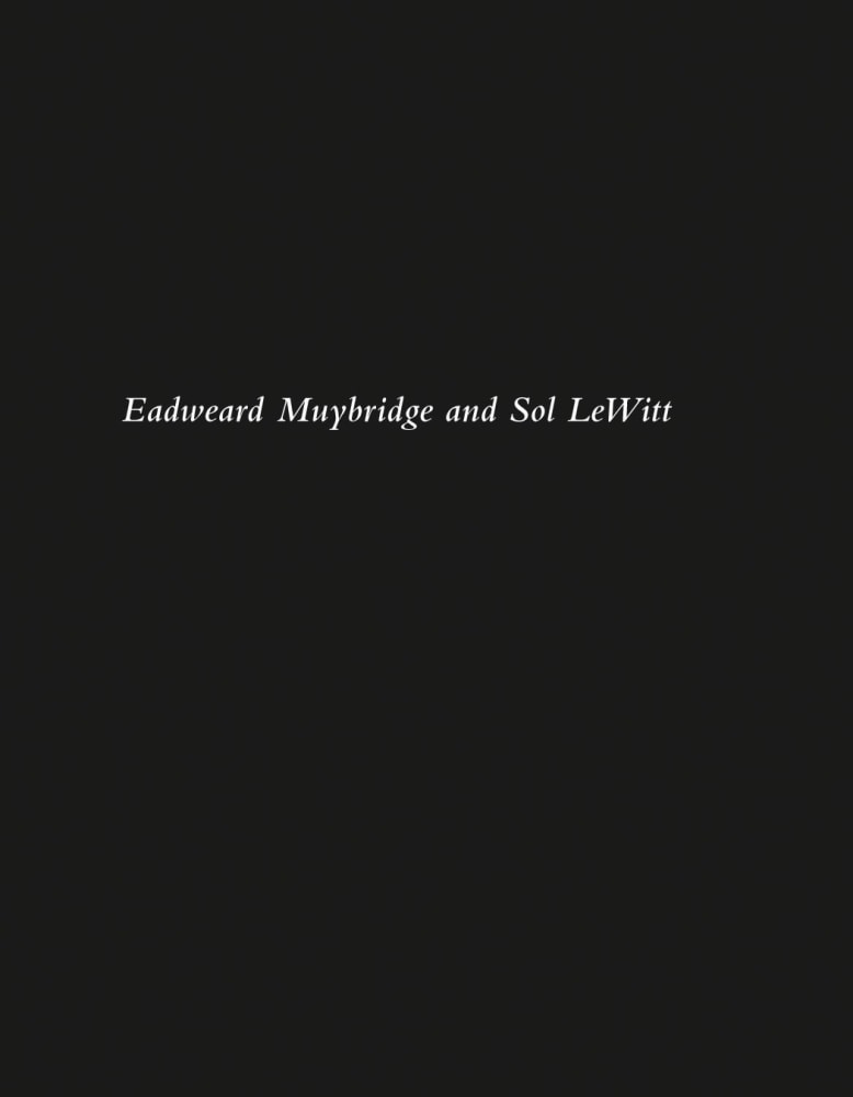 Eadweard Muybridge and Sol LeWitt - Publications - Craig F. Starr Gallery