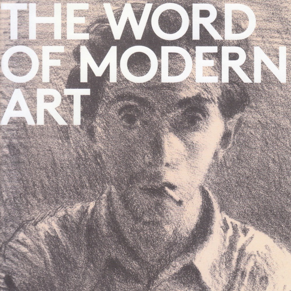 The Word of Modern Art: Artists as Writers - Exhibition catalogue - Publications - Renee & Chaim Gross Foundation