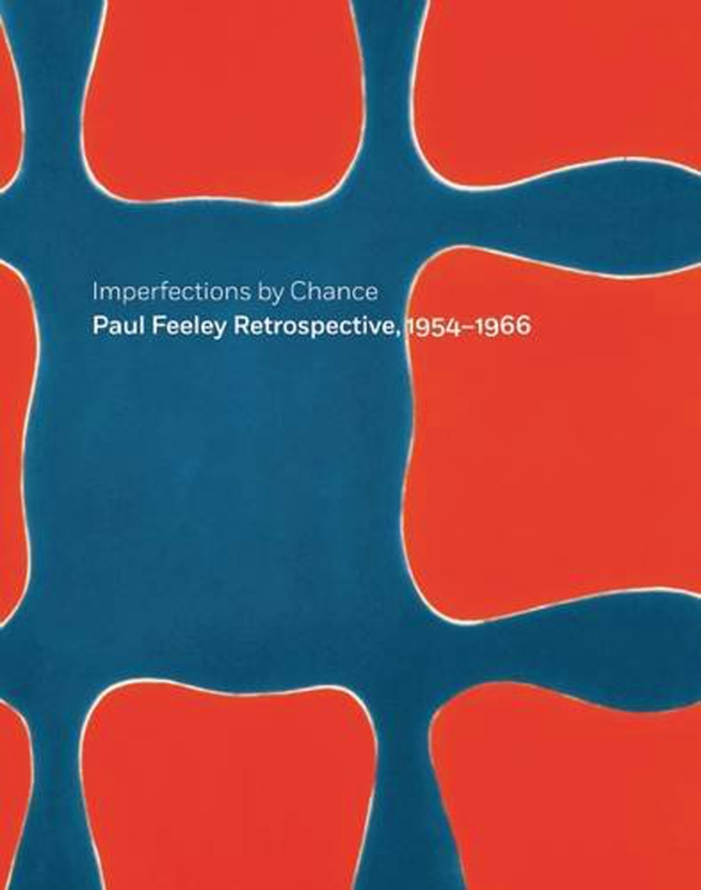 Imperfections by Chance - Paul Feeley Retrospective, 1954-1966 - Shop - Garth Greenan Gallery