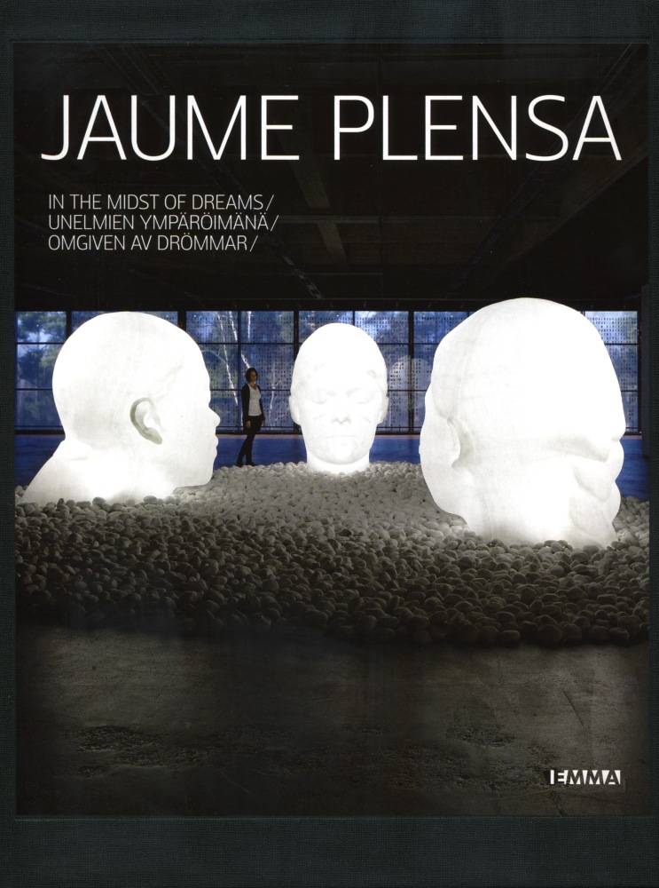 Jaume Plensa: In the Midst of Dreams - Texts by Carsten Ahrens, Pilvi Kalhama, and Jaume Plensa - Publications - Galerie Lelong & Co.