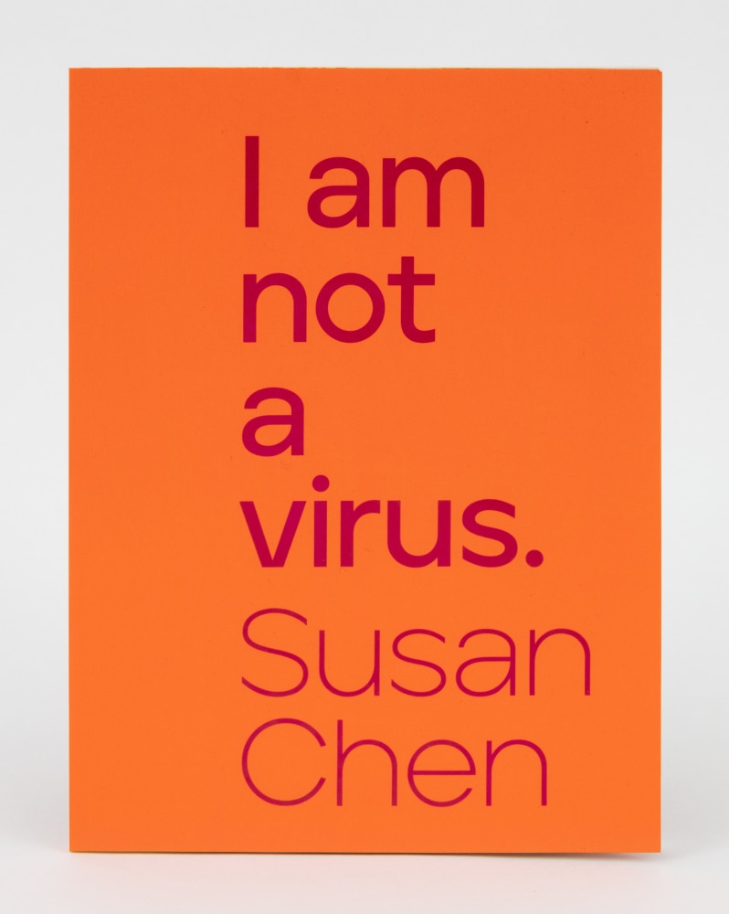 SUSAN CHEN - I Am Not a Virus - Publications - Night Gallery