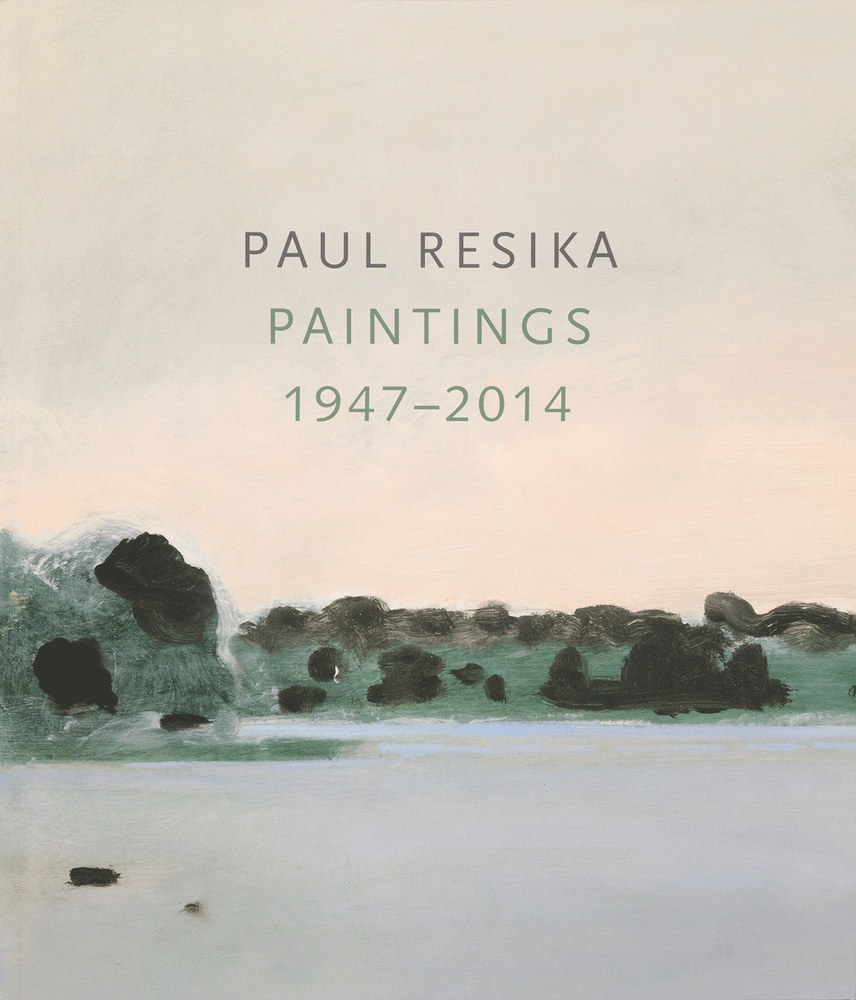 Paul Resika: Paintings 1947-2014 - Publications - Bookstein Projects