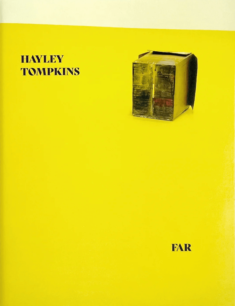 Haley Tompkins: Far - Fruitmarket Gallery, Edinburgh - Publications - Andrew Kreps Gallery