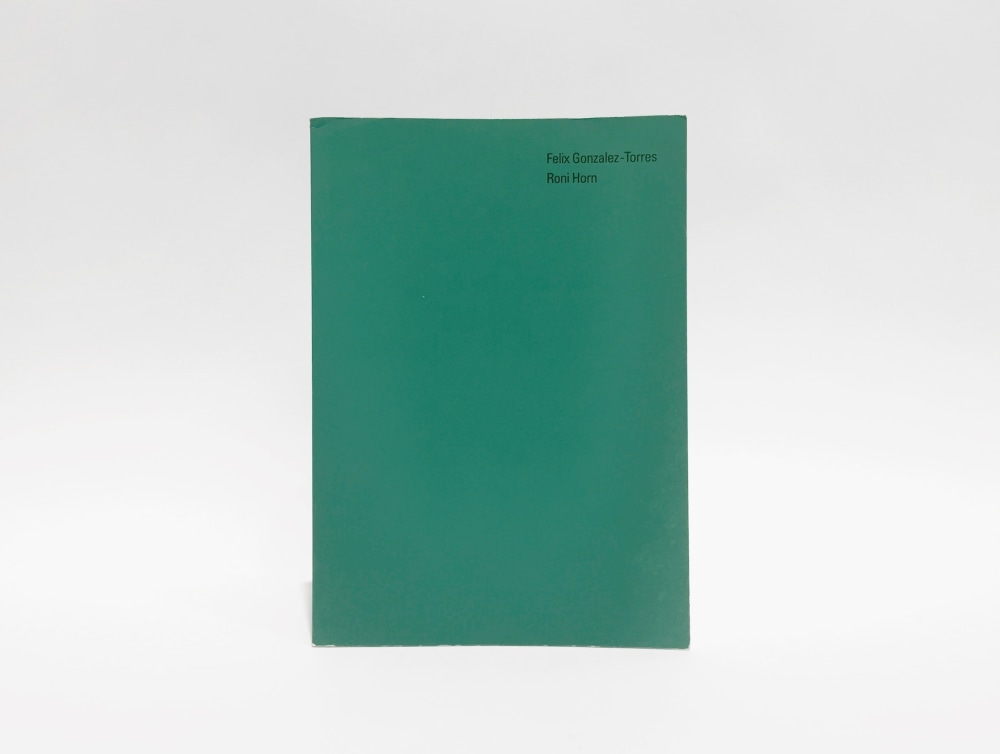 Felix Gonzalez-Torres – Roni Horn - Other Selected Publications - Felix Gonzalez-Torres Foundation