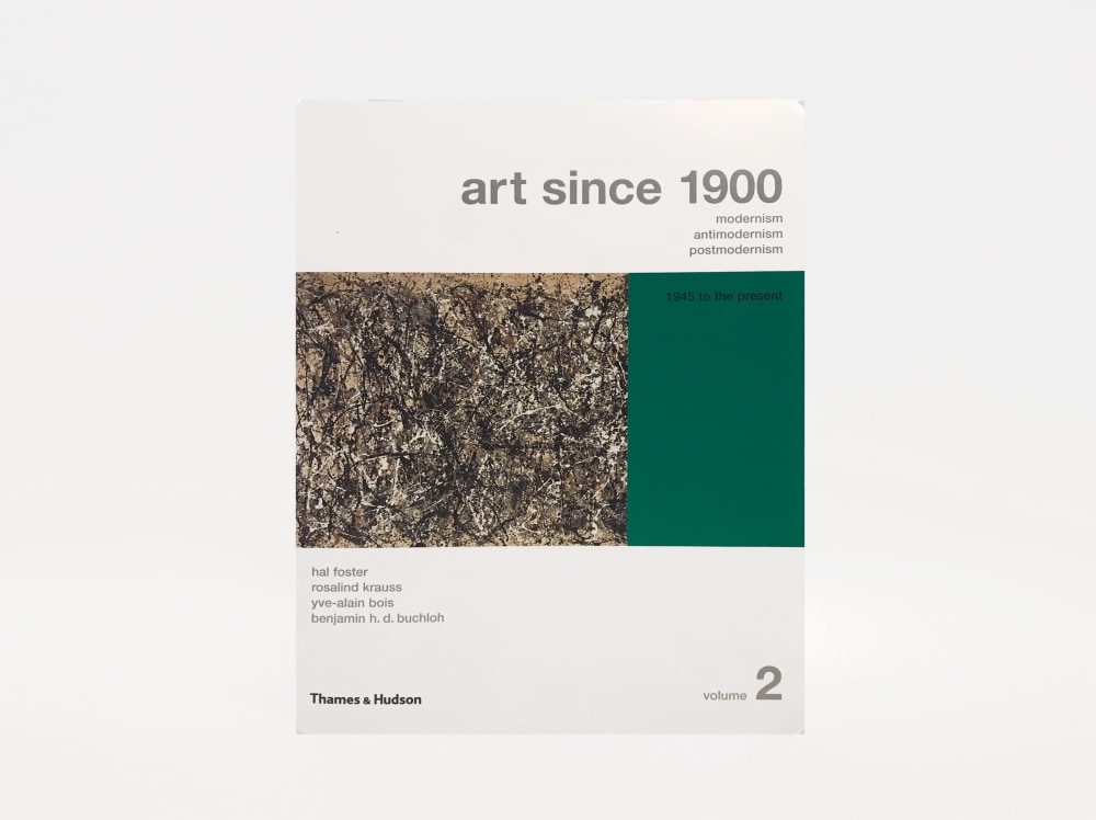 Art Since 1900: Modernism, Antimodernism, Postmodernism - Other Selected Publications - Felix Gonzalez-Torres Foundation