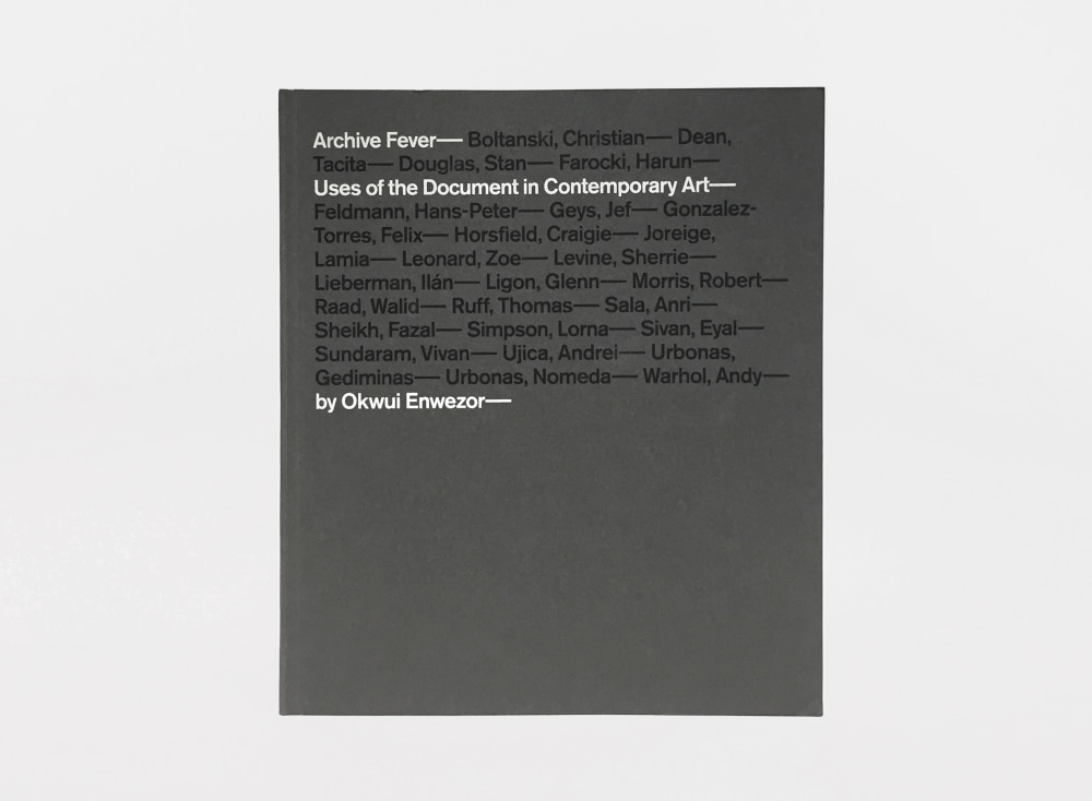 Archive Fever: Uses of the Document in Contemporary Art - Other Selected Publications - Felix Gonzalez-Torres Foundation