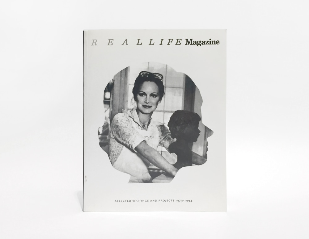 REAL LIFE Magazine: Selected Writings and Projects, 1979 – 1994 - Other Selected Publications - Felix Gonzalez-Torres Foundation