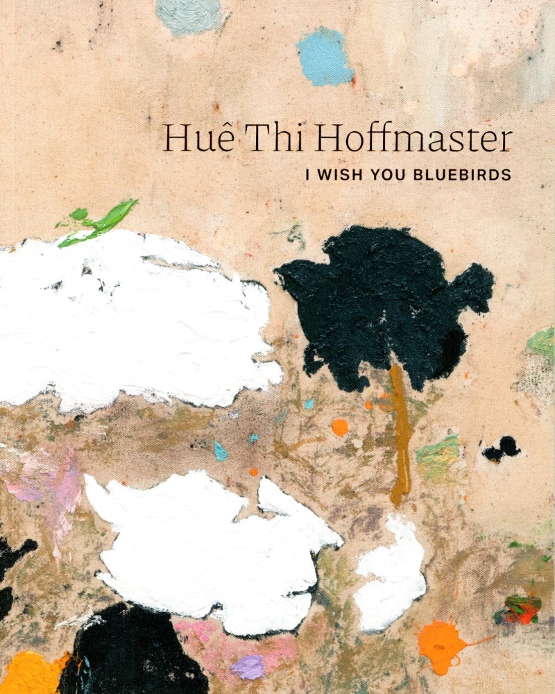 Huê Thi Hoffmaster: I Wish You Bluebirds -  - Publications - Eric Firestone Gallery