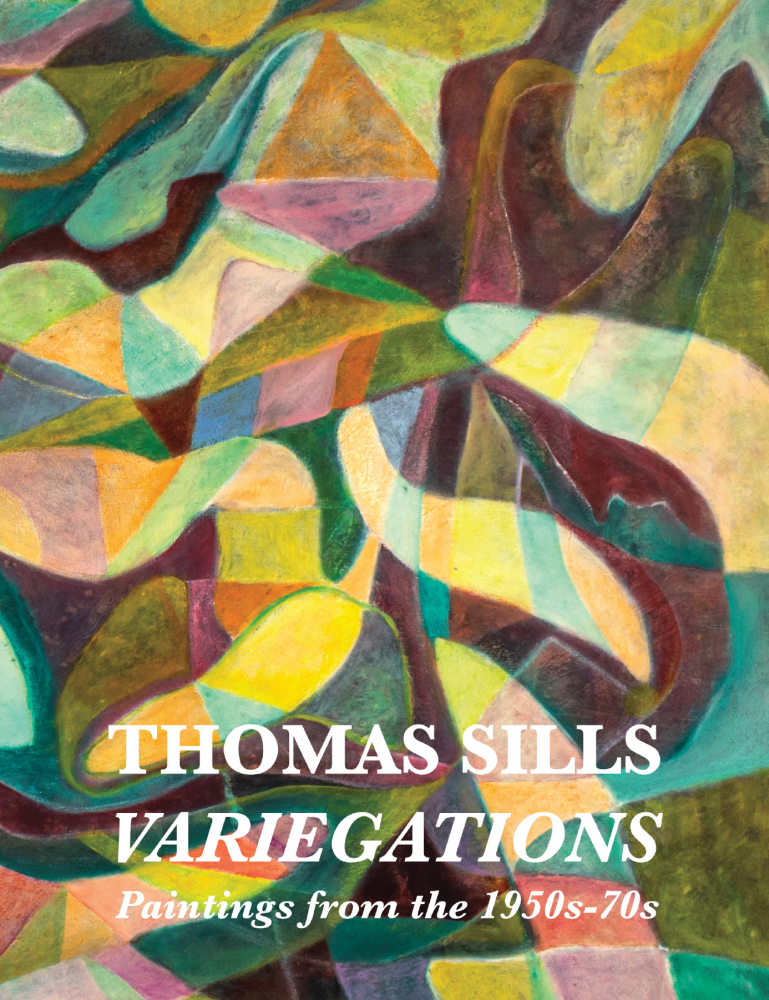 THOMAS SILLS: VARIEGATIONS, PAINTINGS FROM THE 1950S-70S -  - Publications - Eric Firestone Gallery