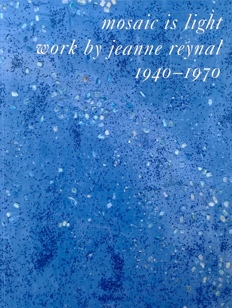 Mosaic is Light: Work by Jeanne Reynal, 1940-1970 -  - Publications - Eric Firestone Gallery