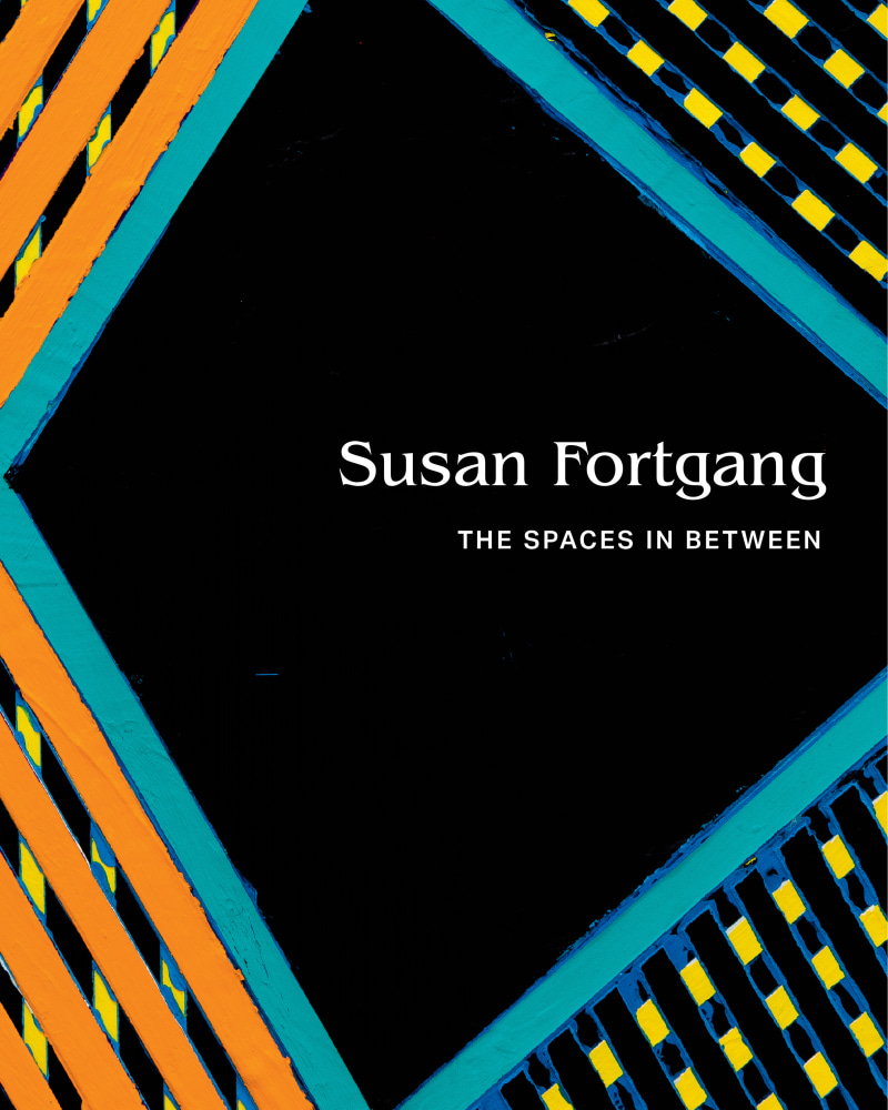 Susan Fortgang: The Spaces in Between -  - Publications - Eric Firestone Gallery