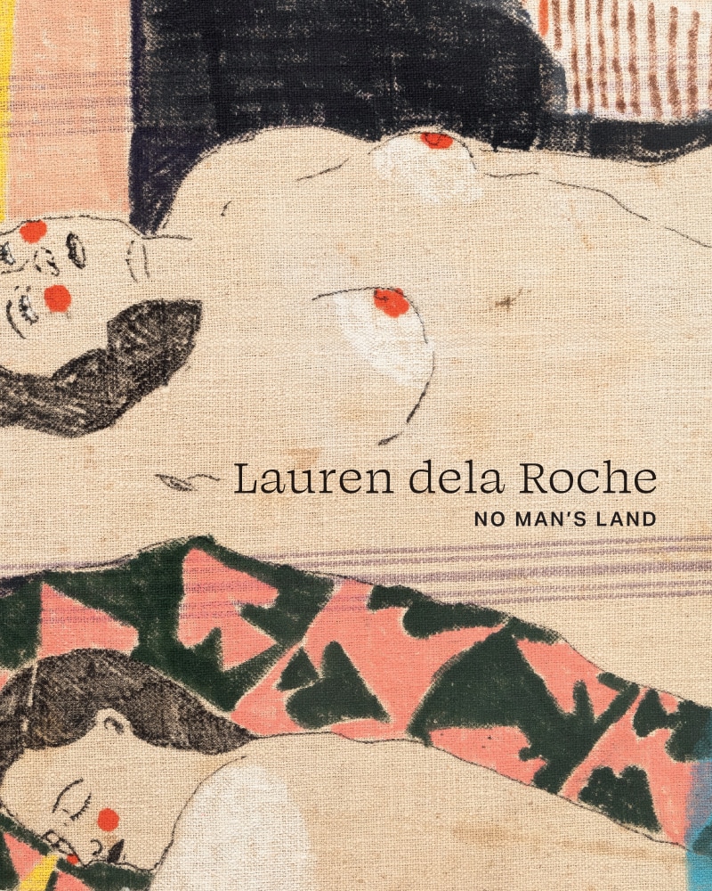 Lauren dela Roche: No Man's Land -  - Publications - Eric Firestone Gallery