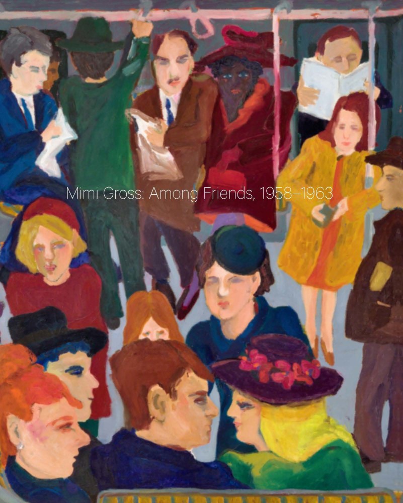 MIMI GROSS: AMONG FRIENDS, 1958-1963 -  - Publications - Eric Firestone Gallery