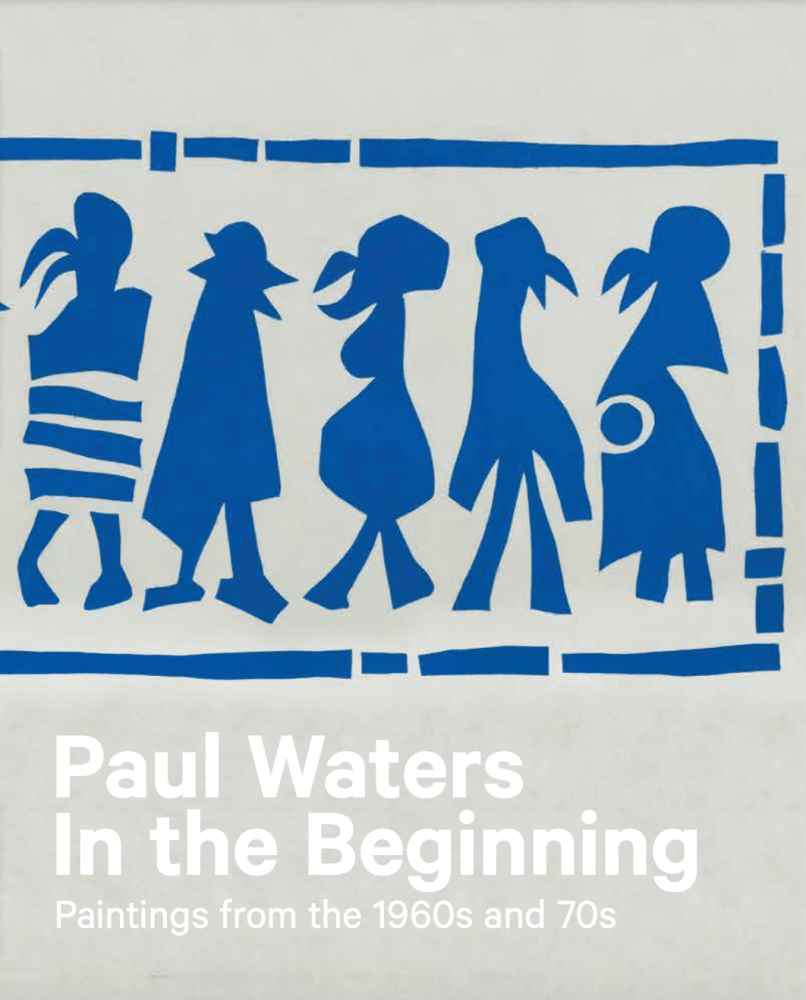 Paul Waters: In the Beginning, Paintings from the 1960s and 70s -  - Publications - Eric Firestone Gallery