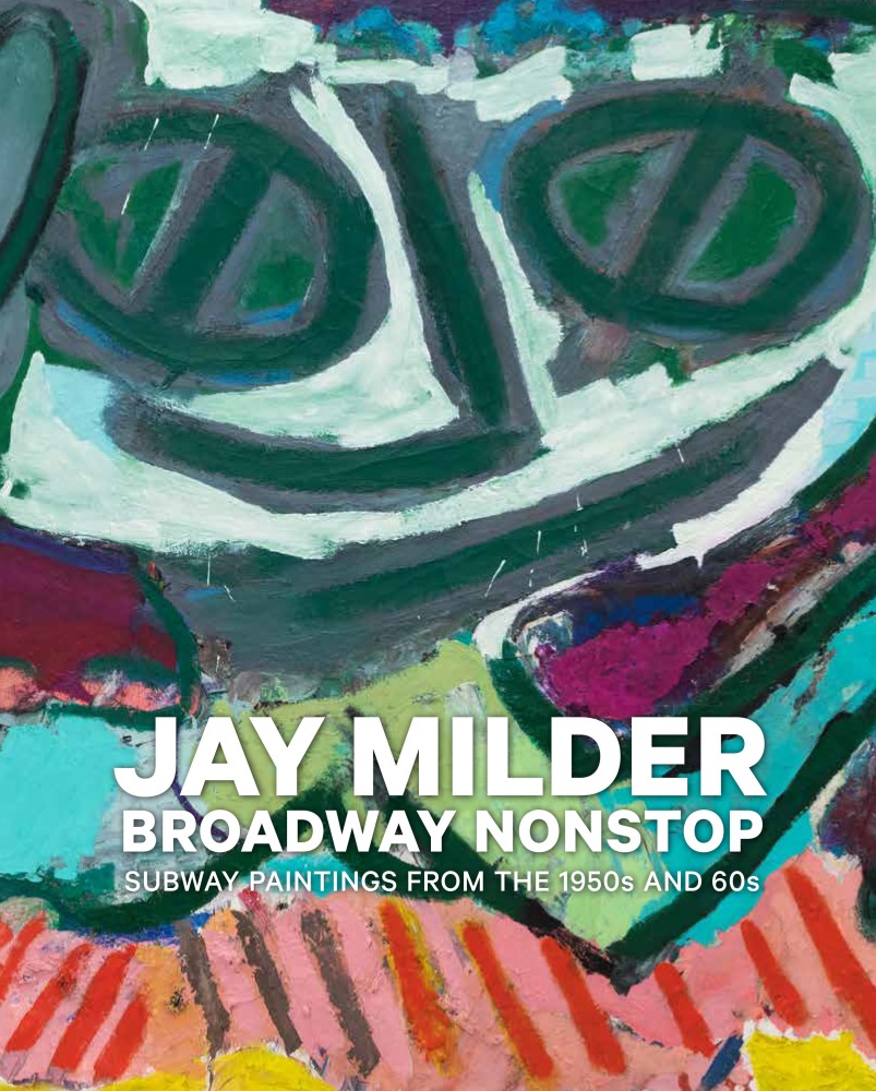 Jay Milder: Broadway Nonstop, Subway Paintings from the 1950s and 60s -  - Publications - Eric Firestone Gallery