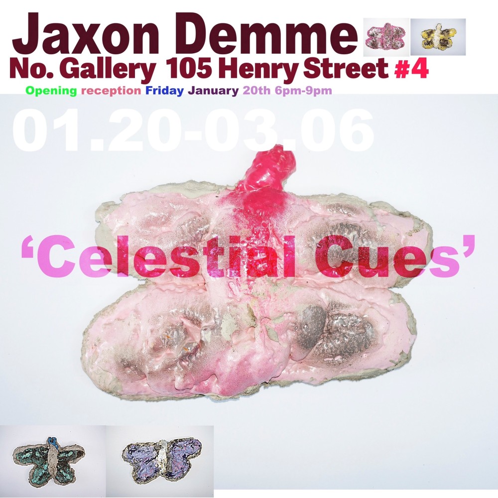 Jaxon Demme - "Celestial Cues" - Opening reception: Friday January 20th 6-9pm - Exhibitions - No Gallery