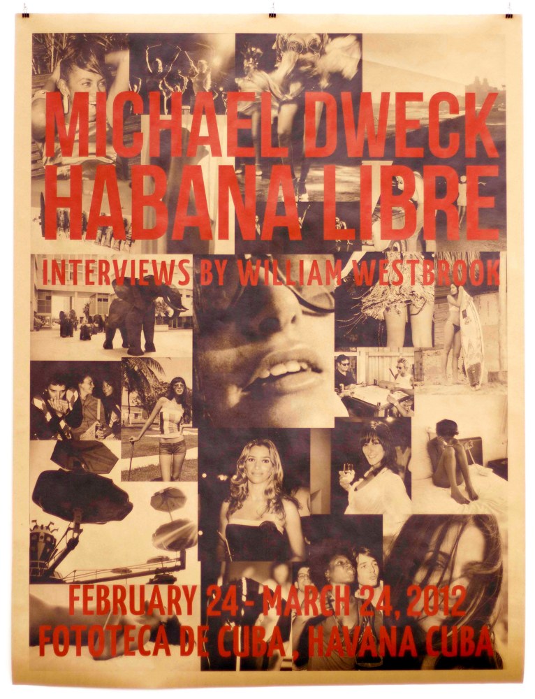 Habana Libre Exhibition Poster 1 - Publications - Michael Dweck | Contemporary American Visual Artist and Filmmaker