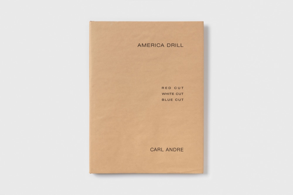 Carl Andre: America Drill -  - Publications - Paula Cooper Gallery
