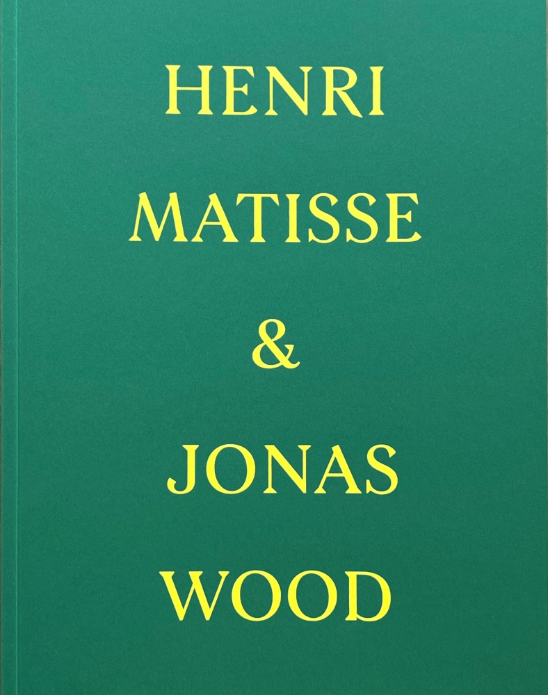 HENRI MATISSE & JONAS WOOD -  - Publications - Nahmad Contemporary