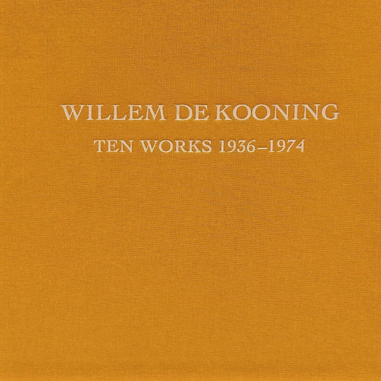 Willem de Kooning: Ten Works 1936–1974