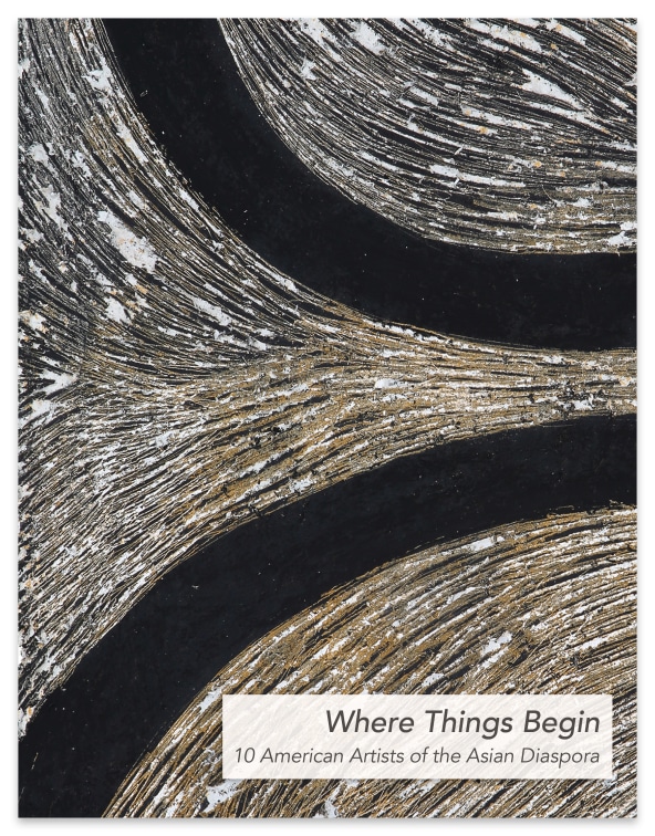 Where Things Begin: 10 American Artists of the Asian Diaspora