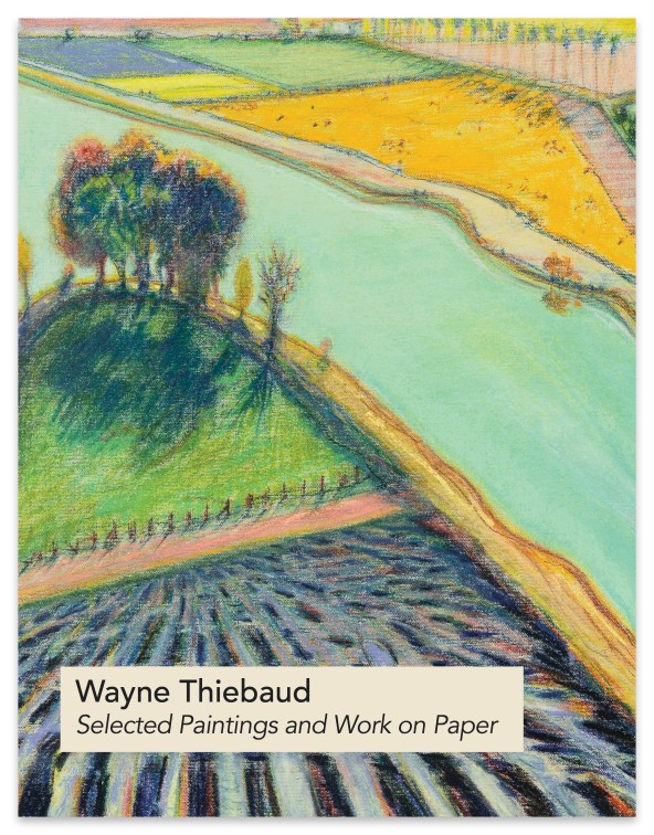 Wayne Thiebaud: Selected Paintings and Work on Paper