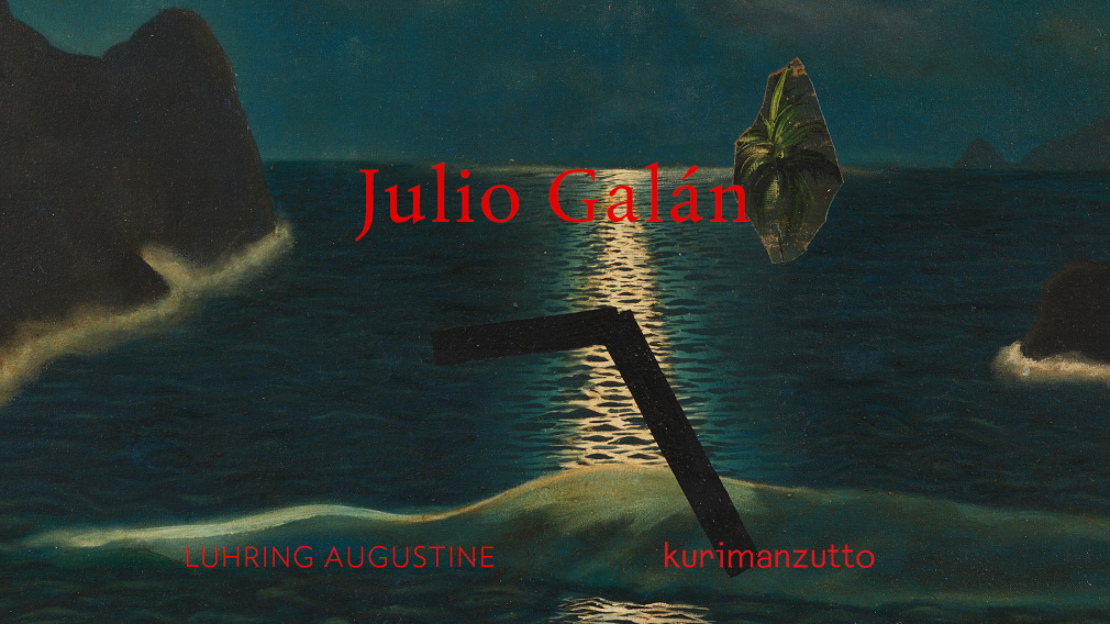 Julio Gal&aacute;n, A two-part collaborative exhibition with kurimanzutto