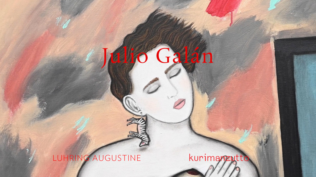 Julio Gal&aacute;n, A two-part collaborative exhibition with kurimanzutto