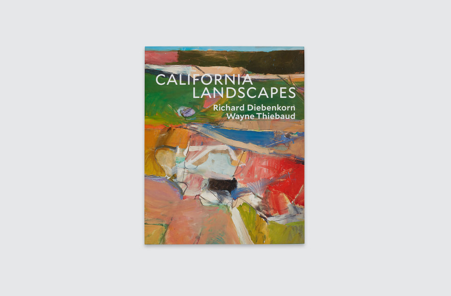 California Landscapes: Richard Diebenkorn | Wayne Thiebaud