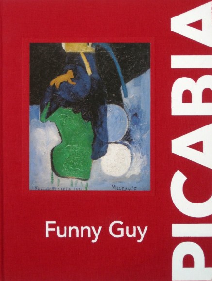 Francis Picabia: Funny Guy