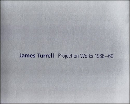 James Turrell: Projection Works 1966-69