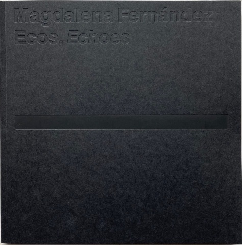 Magdalena Fernandez: Ecos / Echoes