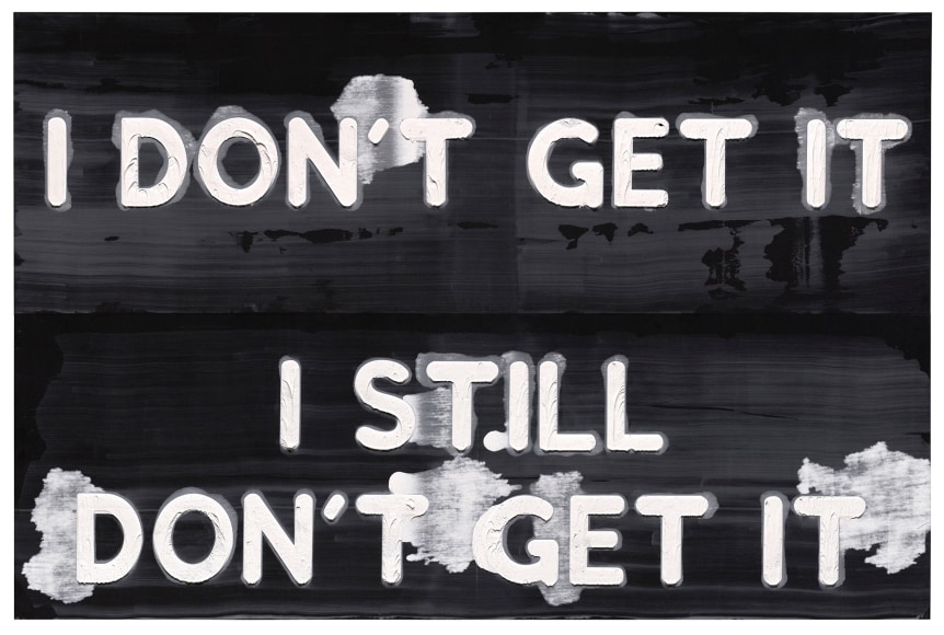 Mel Bochner I Don't Get It / I Still Don't Get It