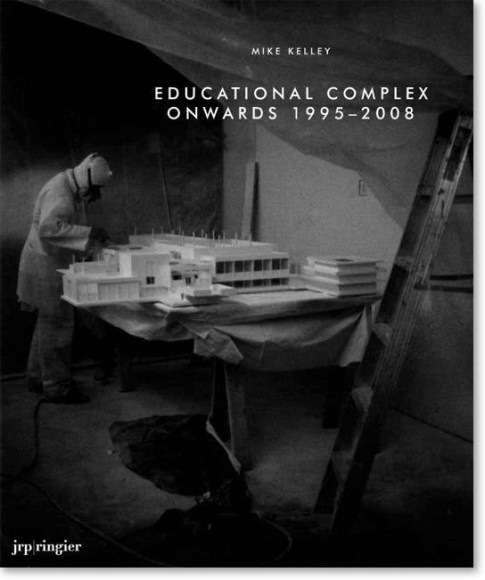 Mike Kelley: Educational Complex Onwards 1995&ndash;2008