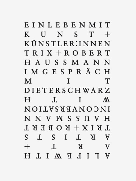 TRIX + ROBERT HAUSSMANN:  A LIFE WITH ART AND ARTISTS