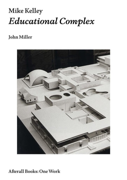 John Miller: Mike Kelley, Educational Complex